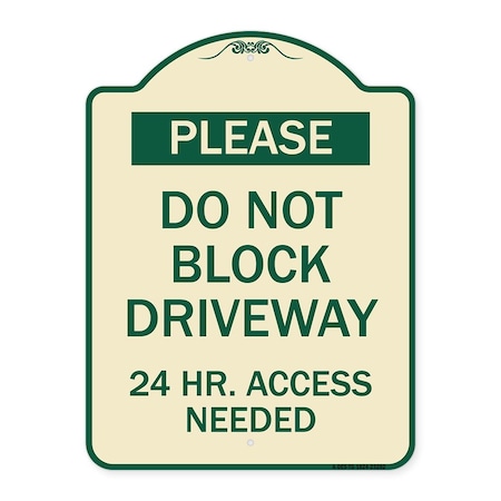 Signmission Please Do Not Block Driveway 24 Hour Access Needed Heavy-Gauge Alum Sign, 24" x 18", TG-1824-23282 A-DES-TG-1824-23282